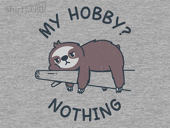 Woot!: My Hobby? Nothing