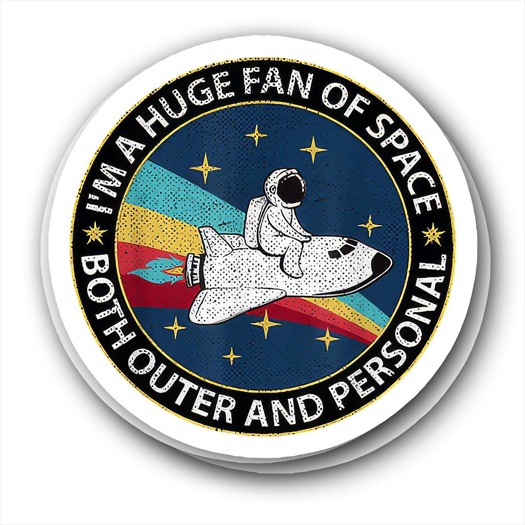 BustedTees: Im A Huge Fan Of Space Both Outer And Personal Vinyl Sticker