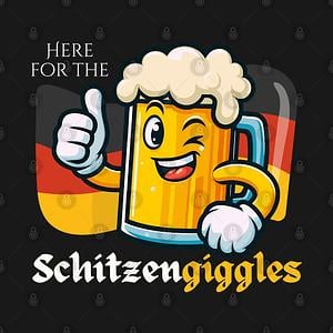 Graphic for Here For The Schitzengiggles