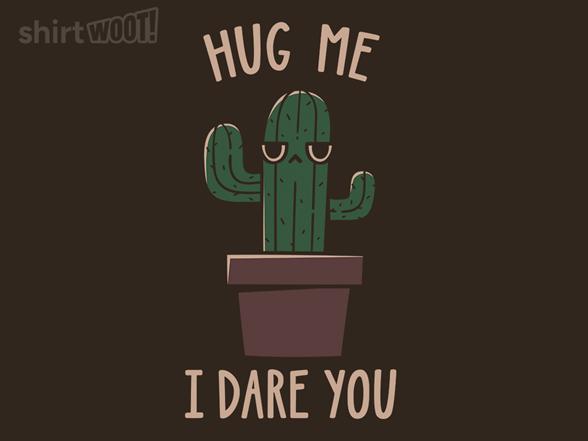 Woot!: Hug Me, I Dare You