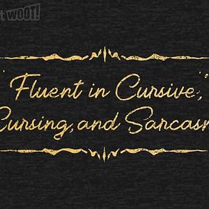 Graphic for Fluent in Cursive, Cursing, and Sarcasm