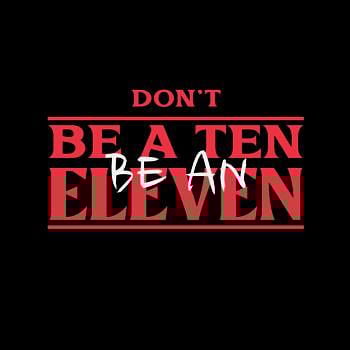 BustedTees: Dont Be A Ten Be An Eleven Hoodie