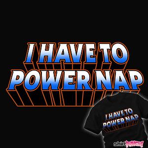 Graphic for I Have To Power Nap