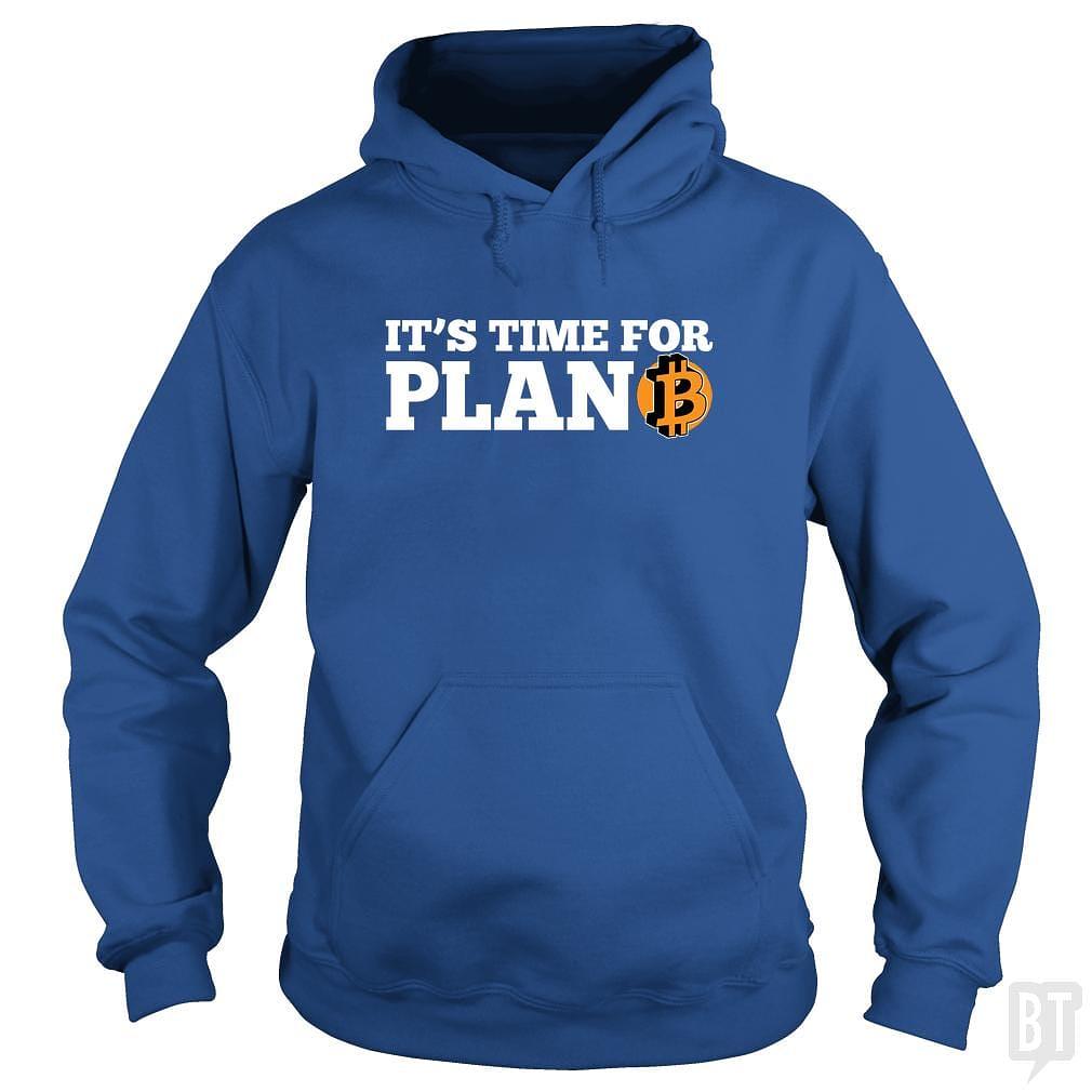 BustedTees: It's Time For Plan B Hoodie