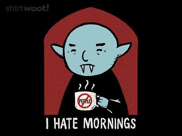 Woot!: I Hate Mornings