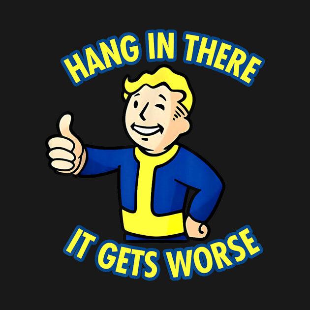 TeePublic: Hang In There It Gets Worse Sarcastic Humor