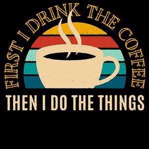 Graphic for First the Coffee