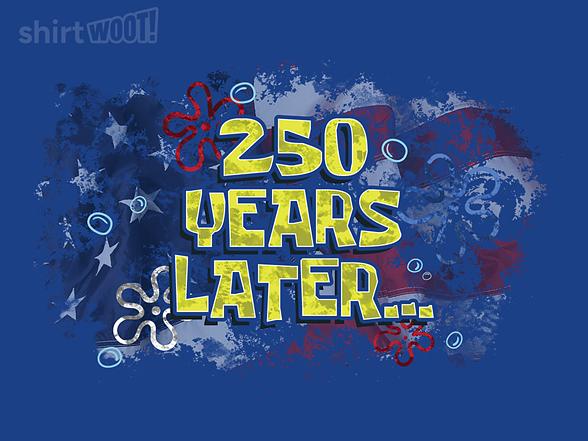 Woot!: 250 Years Later
