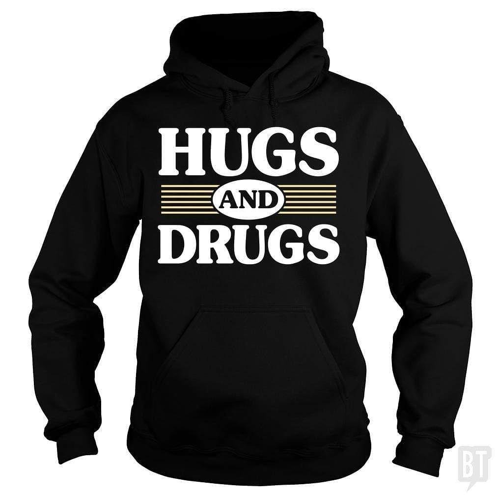 BustedTees: Hugs and Drugs Hoodie