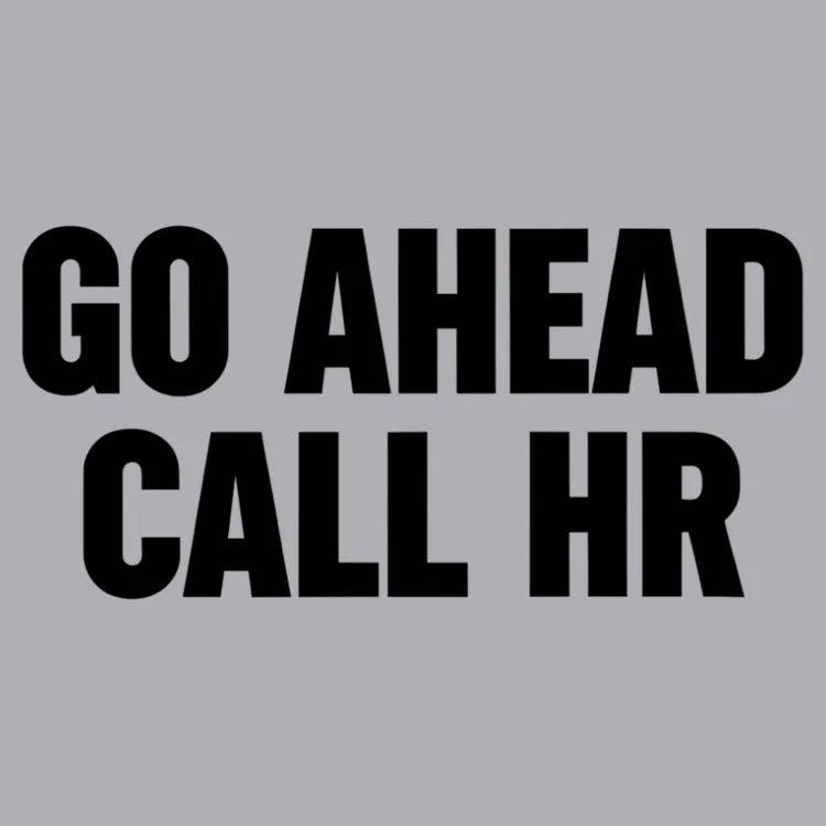 6 Dollar Shirts: Go Ahead Call HR