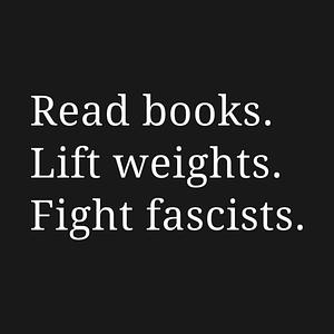 Graphic for Read Books Lift Weights Fight Fascists