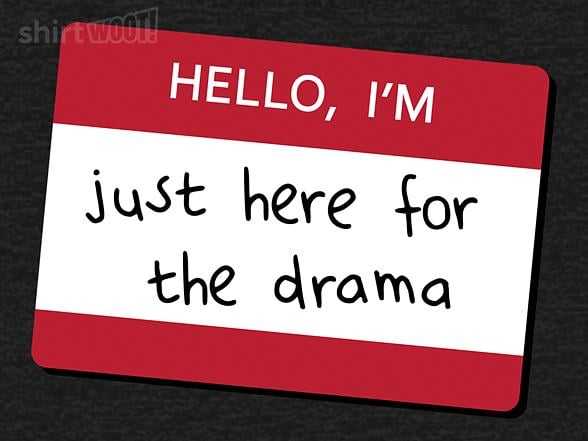 Woot!: Hello I'm Here for Drama