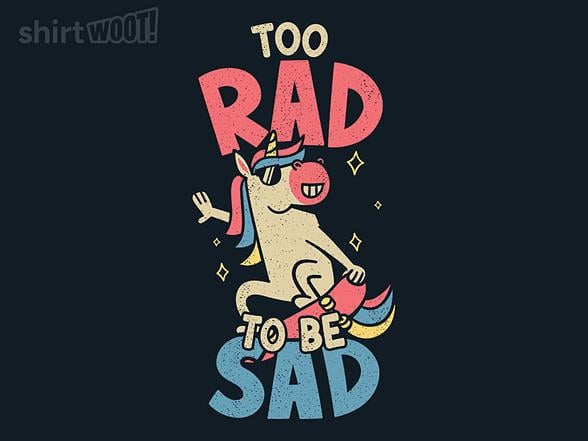 Woot!: Too Rad To Be Sad