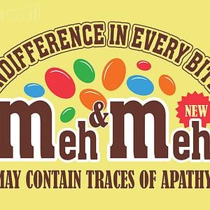 Graphic for Meh & Meh
