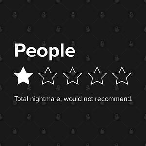 Graphic for People, One Star, Total Nightmare, Would Not Recommend Sarcastic Review