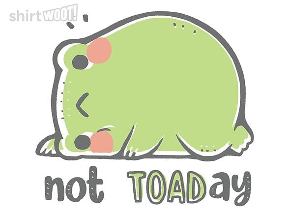 Woot!: Not TOADay