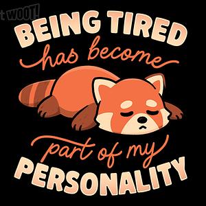 Graphic for Being Tired Has Become Part Of My Personality