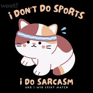 Graphic for I Don't Do Sports, I Do Sarcasm