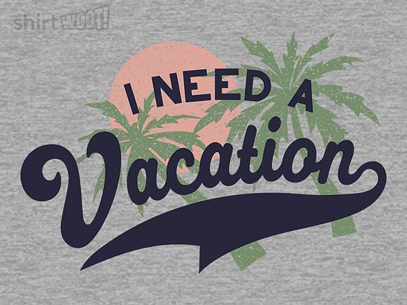 Woot!: Vintage I Need a Vacation