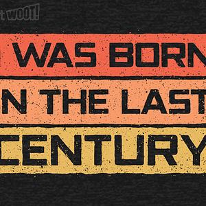 Graphic for I Was Born in the Last Century