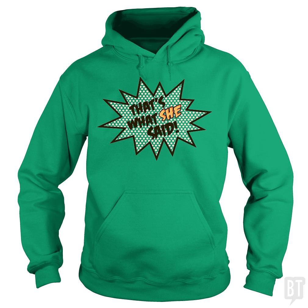 BustedTees: That's What She Said! Hoodie