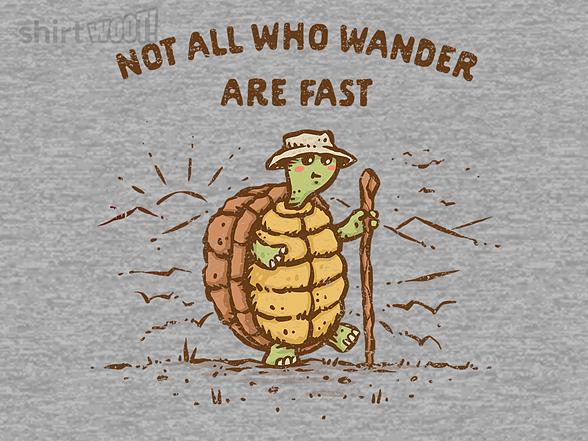 Woot!: Not All Who Wander Are Fast