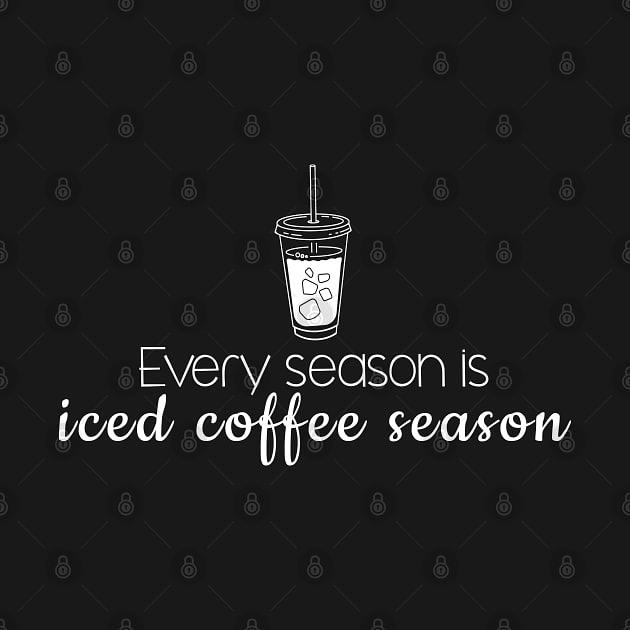 TeePublic: iced coffee - every season is iced coffee season