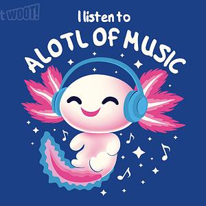 Graphic for Alotl Of Music