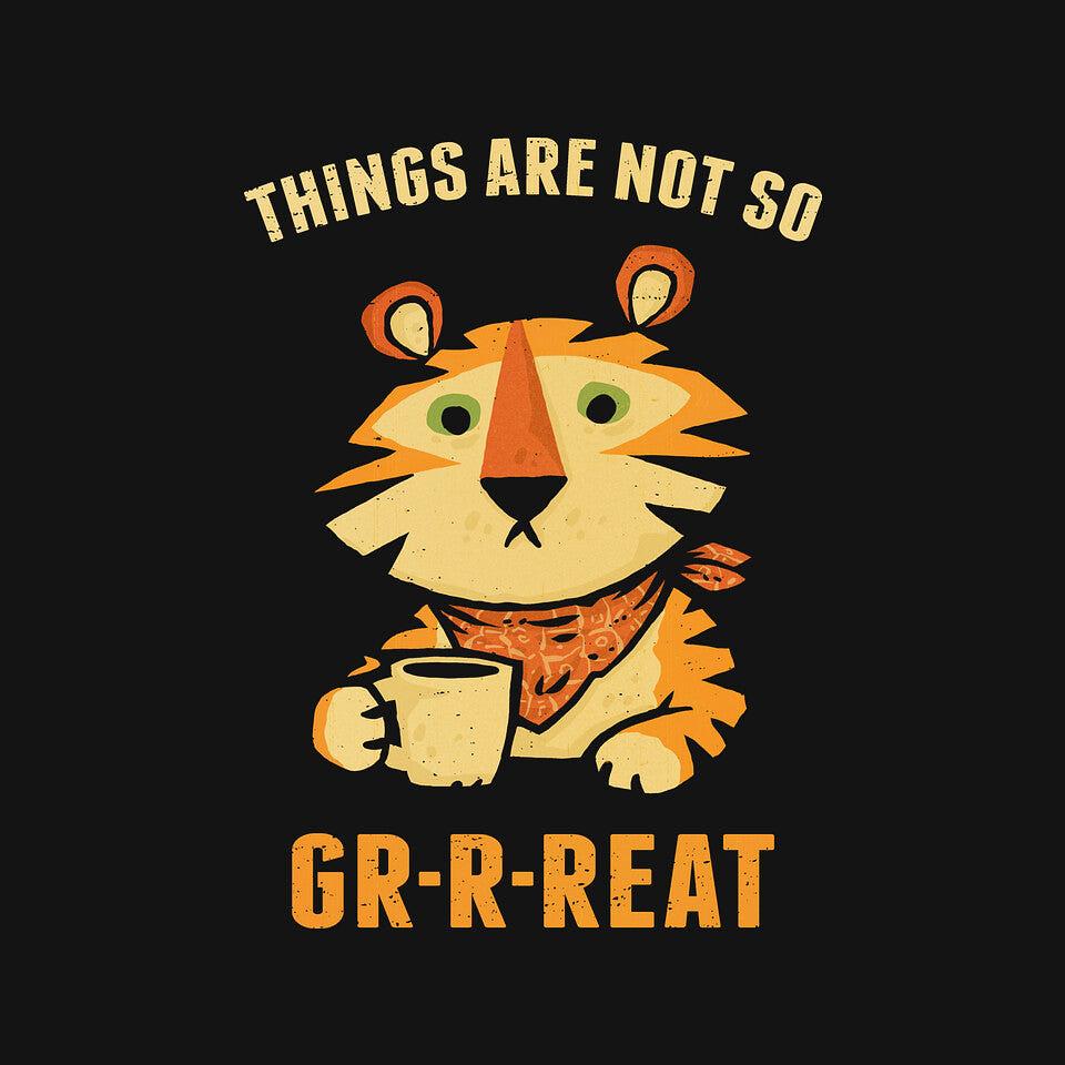 TeeFury: Things Are Not So Grrreat