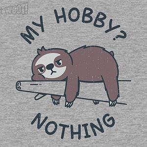 Graphic for My Hobby? Nothing