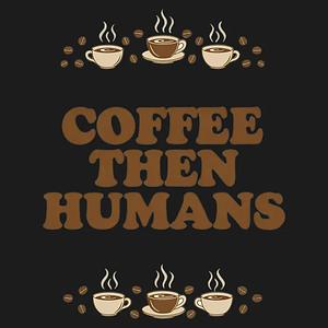 Graphic for Coffee First, Humans Later Tee