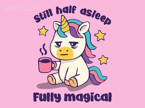 Woot!: Still half asleep Fully magical