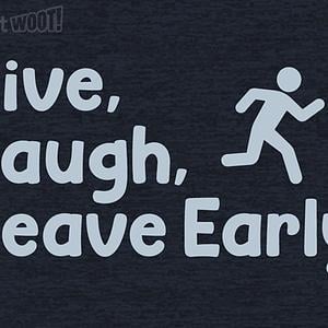 Graphic for Live, Laugh, Leave Early