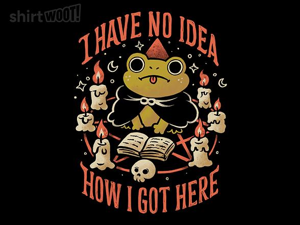 Woot!: No Idea How I Got Here