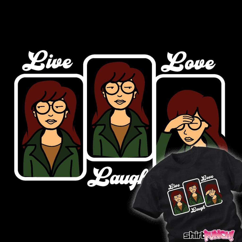 ShirtPunch: Live Laugh Daria