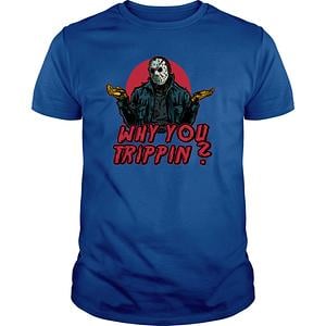 Graphic for Why You Trippin?