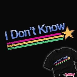 Graphic for I Don't Know