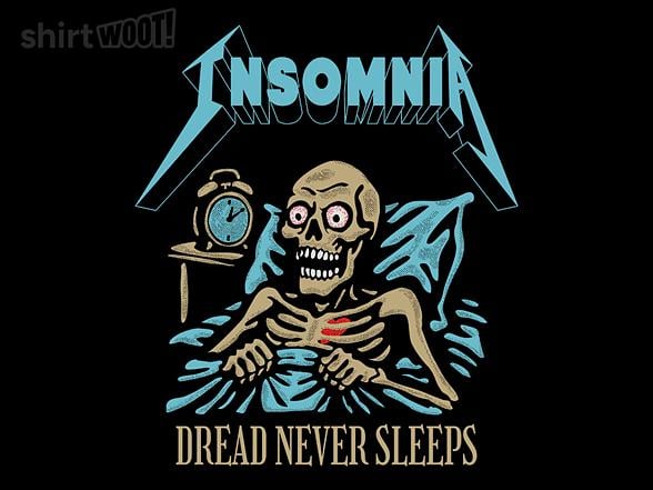 Woot!: Insomnia Dread Never Sleeps