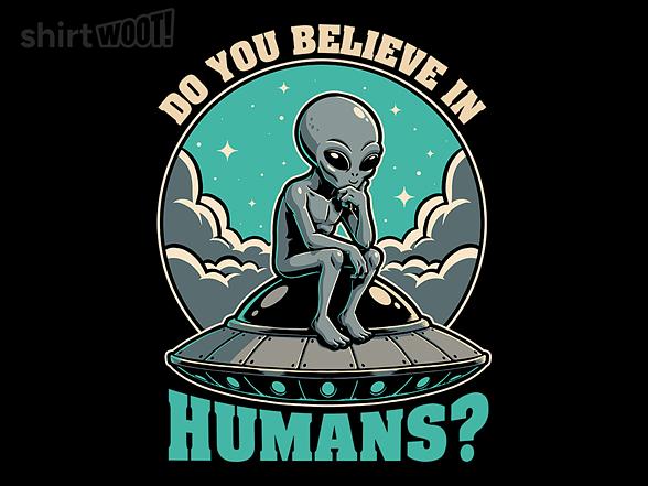 Woot!: Aliens Believe In Humans