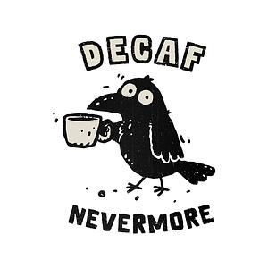 Graphic for Decaf Nevermore