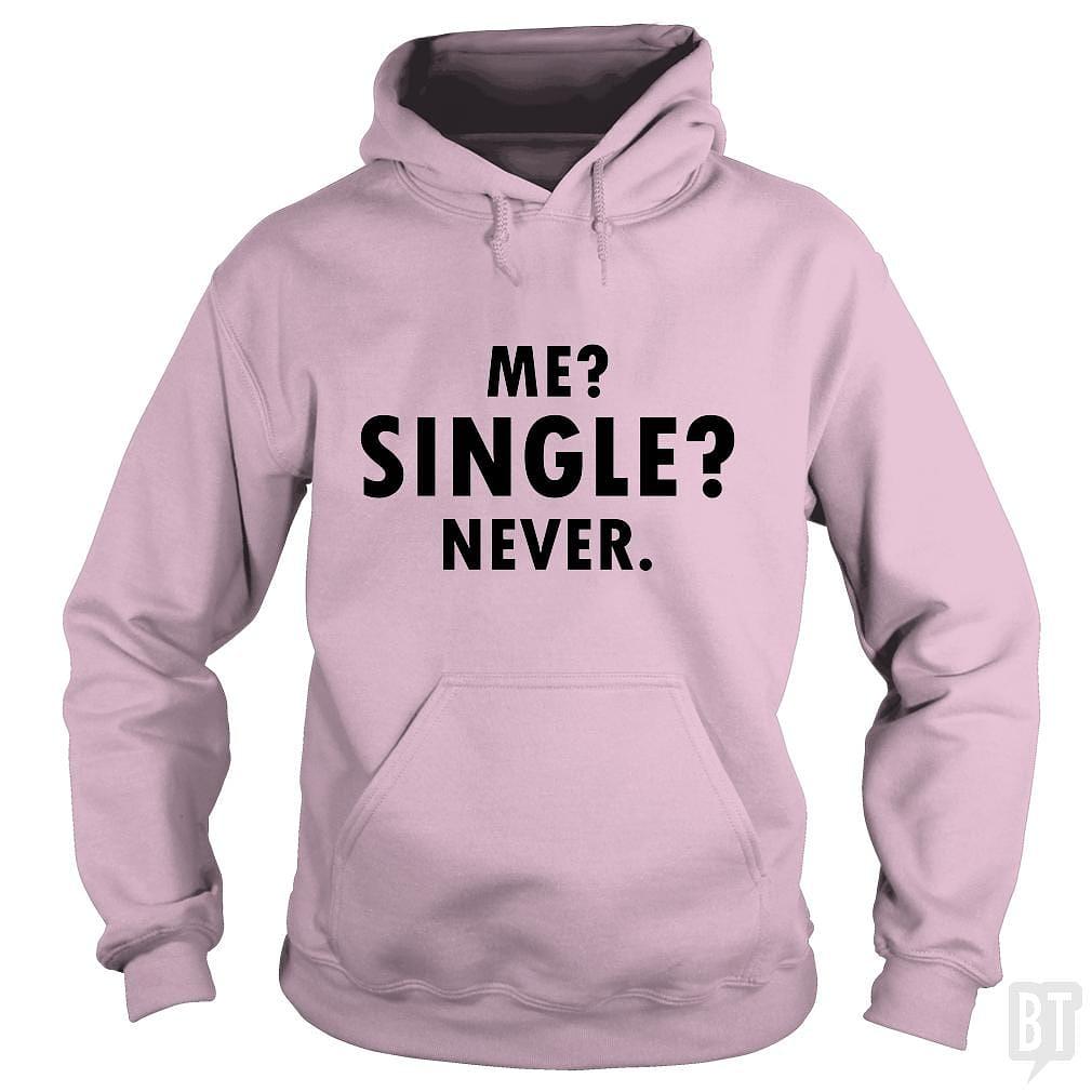 BustedTees: Me Single? Hoodie