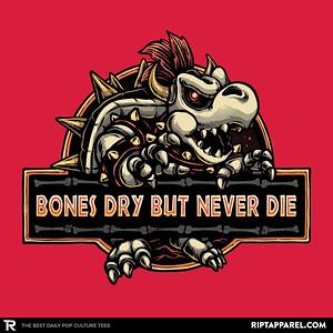 Graphic for Bones Dry But Never Die