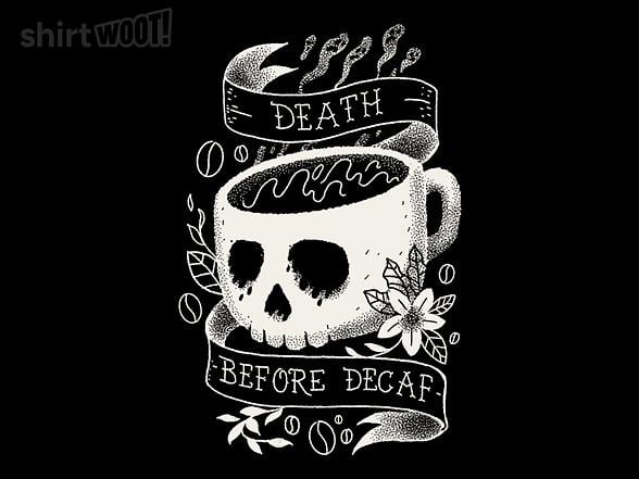 Woot!: Death Before Decaf Tattoo