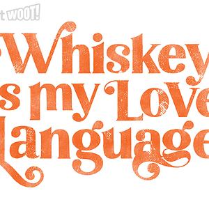 Graphic for Whiskey Is My Love Language