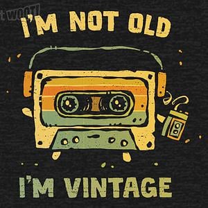 Graphic for I'm Vintage, Not Old