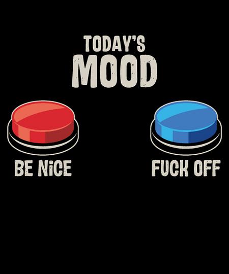 Qwertee: TODAY'S MOOD