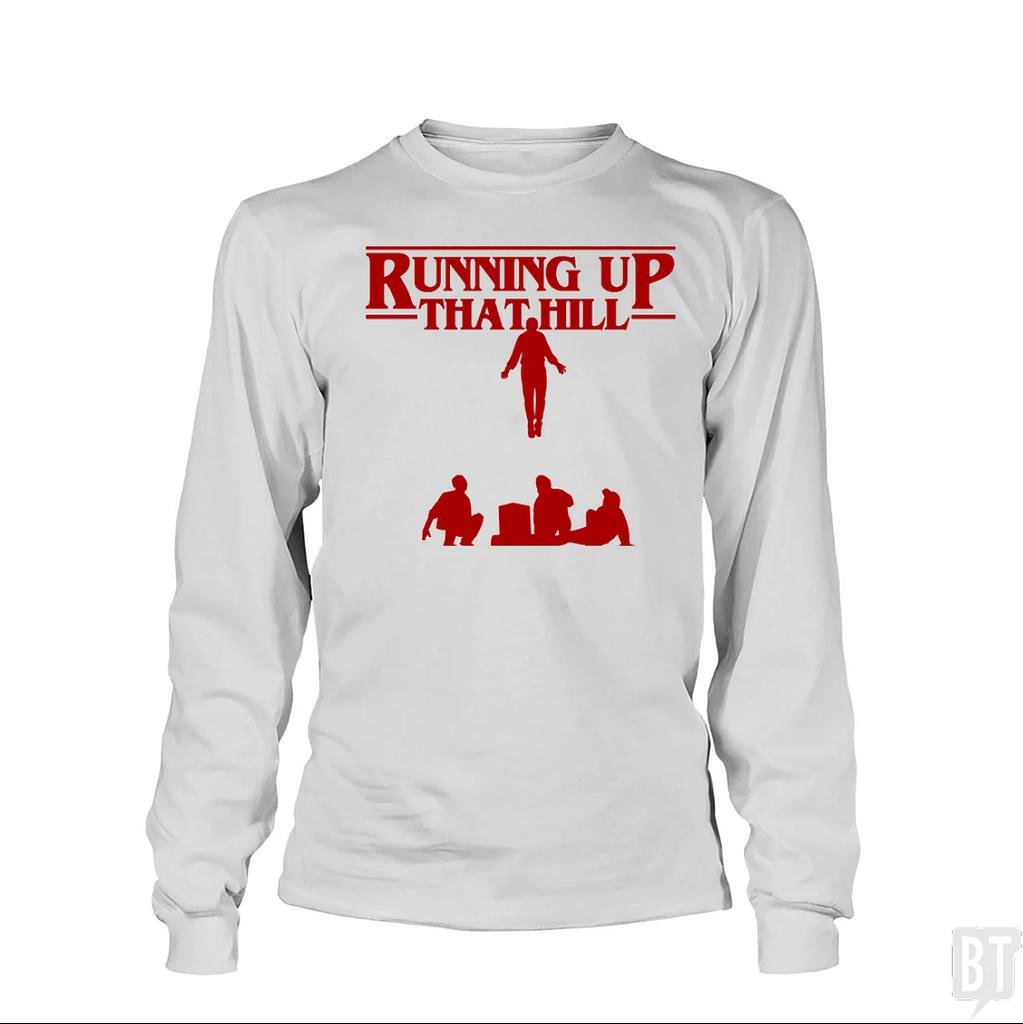 BustedTees: Running Up That Hill Long Sleeve