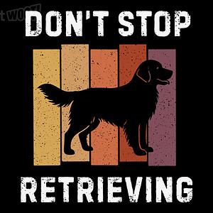 Graphic for Don't Stop Retrieving