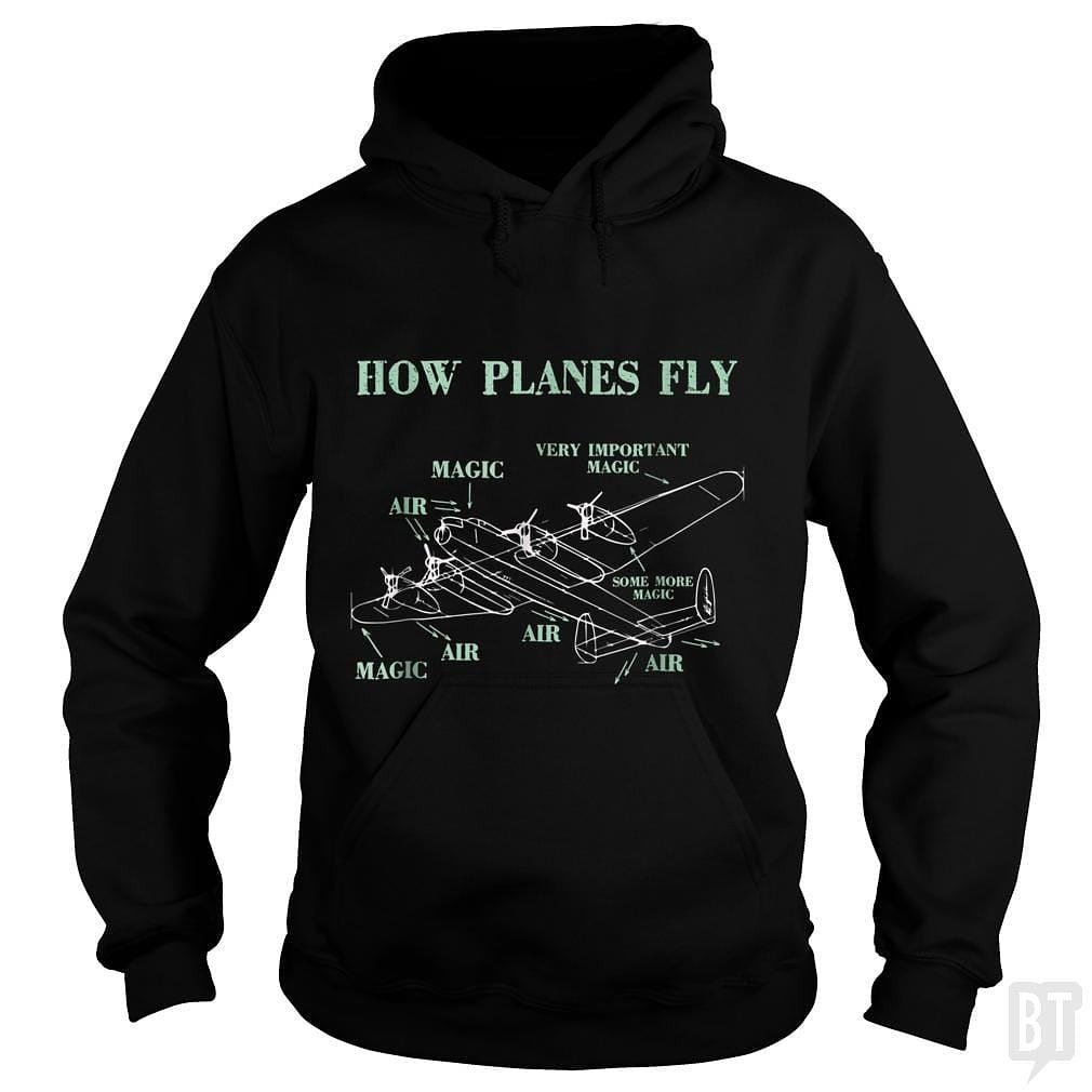 BustedTees: How Planes Fly Funny Aerospace Engineer Pilot Hoodie