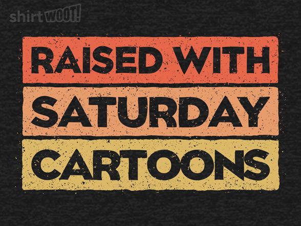 Woot!: Raised with Saturday Cartoons